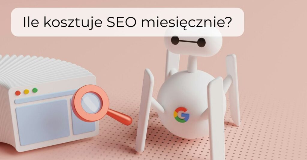 Ile kosztuje SEO miesięcznie?